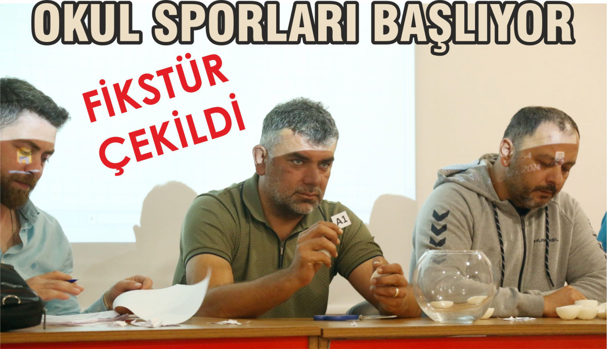 ORDU’DA OKUL SPORLARI BAŞLIYOR: FİKSTÜR ÇEKİLDİ.